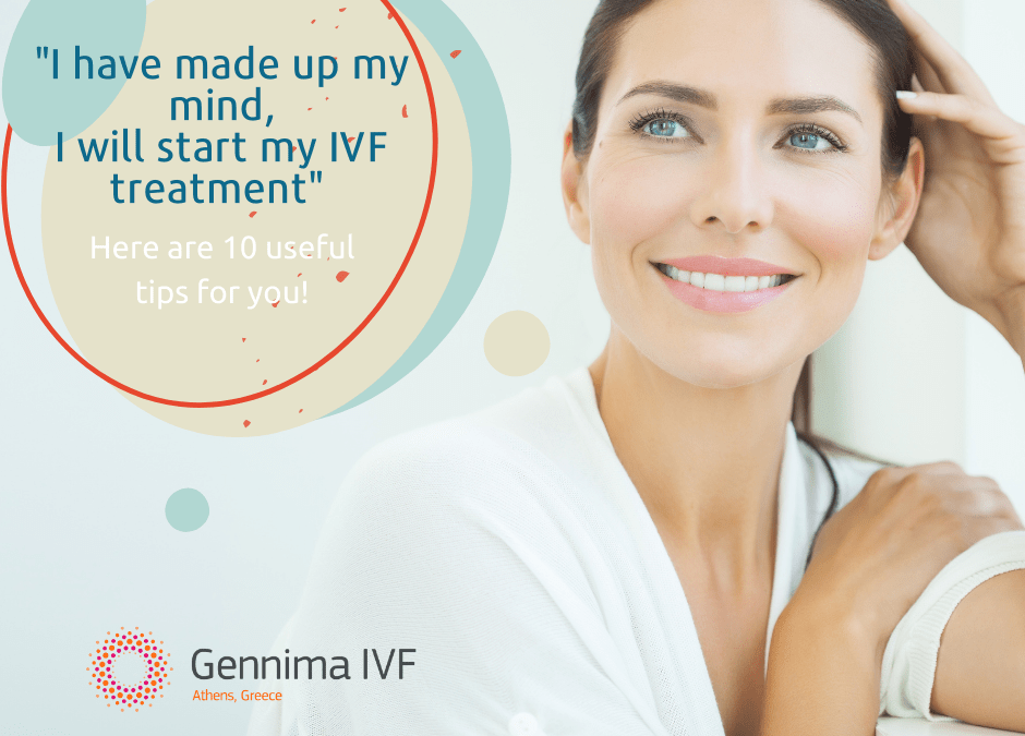"I have made up my mind. I will start my IVF treatment".- 10 useful tips for you!