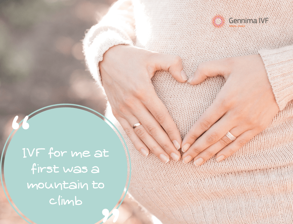 “IVF in my eyes seemed a mountain to climb!”